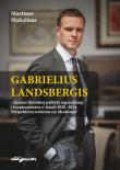 Okładka książki Gabrielius Landsbergis-kreator litewskiej polityki zagranicznej i bezpieczeństwa w latach 2020-2024