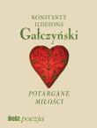 Okładka książki Gałczyński. Potargane Miłości
