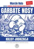 Okładka książki Garbate nosy. Kulisy judaizacji
