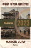 Okładka książki Gaza 2023: wojna totalna Netanyahu. Biblioteka Wojenna. Tom 4