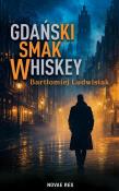 Okładka książki Gdański smak whiskey wyd. 2