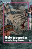 Gdy pogoda zmienia bieg historii. Autor: Marcus Rosenlund. Dadada.pl Okładka książki Gdy pogoda zmienia bieg historii