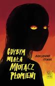 Okładka książki Gdybym miała miotacz płomieni