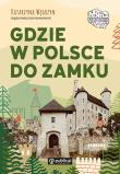 Okładka książki Gdzie w Polsce do zamku