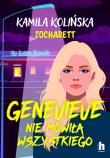 Genevieve nie mówiła wszystkiego. Autor: Kamila Kolińska, zocharet. Dadada.pl Okładka książki Genevieve nie mówiła wszystkiego