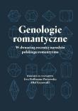 Okładka książki Genologie romantyczne – w dwusetną rocznicę narodzin polskiego romantyzmu