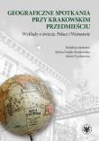 Okładka książki Geograficzne spotkania przy Krakowskim Przedmieściu: wykłady o świecie, Polsce i Warszawie