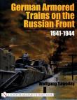 German Armored Trains on the Russian Front. Autor: Wolfgang Sawodny. Dadada.pl Okładka książki German Armored Trains on the Russian Front