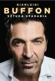 Gianluigi Buffon. Sztuka upadania. Autor: Buffon Gianluigi. Dadada.pl Okładka książki Gianluigi Buffon. Sztuka upadania