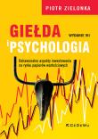 Giełda i psychologia. Behawioralne aspekty inwestowania na rynku papierów wartościowych (wyd. VII). Autor: Zielonka Piotr. Dadada.pl Okładka książki Giełda i psychologia. Behawioralne aspekty inwestowania na rynku papierów wartościowych (wyd. VII)