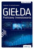 Giełda. Podstawy inwestowania w.3. Autor: Zaremba Adam. Dadada.pl Okładka książki Giełda. Podstawy inwestowania w.3