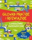 Okładka książki Główka pracuje i rozwiązuje. Łamigłówki matematyczne