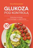 Glukoza pod kontrolą. Autor: Diana Pietraszewska. Dadada.pl Okładka książki Glukoza pod kontrolą
