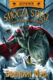 Gniew Króla Smoków. Smocza straż. Baśniobór. Tom 2 wyd. 2025. Autor: Brandon Mull. Dadada.pl Okładka książki Gniew Króla Smoków. Smocza straż. Baśniobór. Tom 2 wyd. 2025