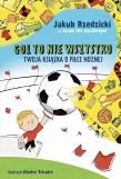 Gol to nie wszystko. Twoja książka o piłce nożnej - książka z autografem. Autor: Znak Emotikon. Dadada.pl Okładka książki Gol to nie wszystko. Twoja książka o piłce nożnej - książka z autografem
