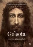 Golgota. Lekcje o sakramentach. Drogi krzyżowe. Autor: Cholewa Marcin, Gilski Marek. Dadada.pl Okładka książki Golgota. Lekcje o sakramentach. Drogi krzyżowe
