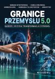 Okładka książki Granice Przemysłu 5.0. Bariery i ryzyka...