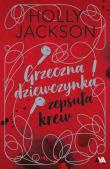 Okładka książki Grzeczna dziewczynka, zepsuta krew. Edycja limitowana