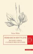 Herbarium krytyczne. Recenzje i szkice... Autor: Teresa Walas. Dadada.pl Okładka książki Herbarium krytyczne. Recenzje i szkice..