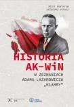 Historia AK-WiN w zeznaniach Adama Lazarowicza.... Autor: Forystek Józef, Ostasz Grzegorz. Dadada.pl Okładka książki Historia AK-WiN w zeznaniach Adama Lazarowicza...