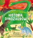 Historia Dinozaurów. Moja pierwsza książka o prehistorycznych zwierzętach. Autor: Catherine Barr, Williams Steve. Dadada.pl Okładka książki Historia Dinozaurów. Moja pierwsza książka o prehistorycznych zwierzętach