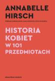 Historia kobiet w 101 przedmiotach. Autor: Annabelle Hirsch. Dadada.pl Okładka książki Historia kobiet w 101 przedmiotach