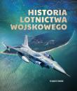 Historia lotnictwa wojskowego. Autor: Kubiak Krzysztof. Dadada.pl Okładka książki Historia lotnictwa wojskowego