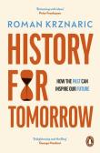 History for Tomorrow wer. angielska. Autor: Krznaric Roman. Dadada.pl Okładka książki History for Tomorrow wer. angielska