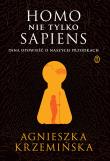 Homo (nie tylko) sapiens. Inna opowieść o naszych przodkach. Autor: Agnieszka Krzemińska. Dadada.pl Okładka książki Homo (nie tylko) sapiens. Inna opowieść o naszych przodkach