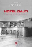 Hotel Dajti Albania w czasie przeszłym. Autor: Jeziorski Marek. Dadada.pl Okładka książki Hotel Dajti Albania w czasie przeszłym