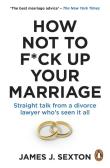 How Not to F*ck Up Your Marriage wer. angielska. Autor: James Sexton. Dadada.pl Okładka książki How Not to F*ck Up Your Marriage wer. angielska