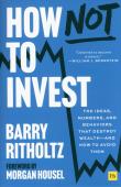 How Not to Invest. Autor: Ritholtz Barry. Dadada.pl Okładka książki How Not to Invest