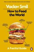 How to Feed the World wer. angielska. Autor: Smil Vaclav. Dadada.pl Okładka książki How to Feed the World wer. angielska