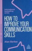 How to improve your communication skills wer. angielska. Autor: Alan Barker. Dadada.pl Okładka książki How to improve your communication skills wer. angielska