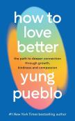 How To Love Better. Autor: Yung Pueblo. Dadada.pl Okładka książki How To Love Better