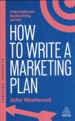 How to write a marketing plan. Define your strategy, Plan effectively and reach your marketing goals wer. angielska. Autor: John Westwood. Dadada.pl Okładka książki How to write a marketing plan. Define your strategy, Plan effectively and reach your marketing goals wer. angielska