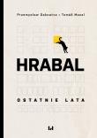 Okładka książki Hrabal. Ostatnie lata