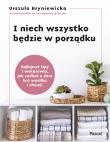 Okładka książki I niech wszystko będzie w porządku. Najlepsze tipy i wskazówki, jak zadbać o dom bez wysiłku i chemii - uszkodzone