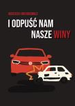 I odpuść nam nasze winy. Autor: Wojciech Hrehorowicz. Dadada.pl Okładka książki I odpuść nam nasze winy