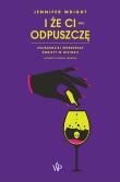 I że ci (nie) odpuszczę Najbardziej mordercze kobiety w historii. Autor: Jennifer Wright. Dadada.pl Okładka książki I że ci (nie) odpuszczę Najbardziej mordercze kobiety w historii