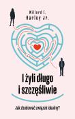 I żyli długo i szczęśliwie 2 (1. w tej edycji). Autor: Willard F. Harley Jr. Dadada.pl Okładka książki I żyli długo i szczęśliwie 2 (1. w tej edycji)