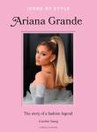 Icons of Style. Ariana Grande wer. angielska. Autor: Young Caroline. Dadada.pl Okładka książki Icons of Style. Ariana Grande wer. angielska