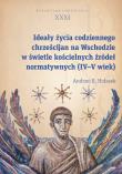 Okładka książki Ideały życia codziennego chrześcijan na Wschodzie w świetle kościelnych źródeł normatywnych (IV-V wi