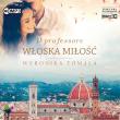 Il professore. Włoska miłość audiobook. Autor: Tomala Weronika. Dadada.pl Okładka książki Il professore. Włoska miłość audiobook