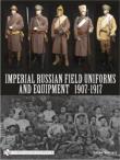 Imperial Russian Field Uniforms and Equipment 1907-1917. Autor: Johan Somers. Dadada.pl Okładka książki Imperial Russian Field Uniforms and Equipment 1907-1917