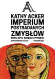 Imperium postradanych zmysłów. Autor: Acker Kathy. Dadada.pl Okładka książki Imperium postradanych zmysłów