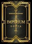 Imperium Sofia. Autor: Kordian Grajewski. Dadada.pl Okładka książki Imperium Sofia