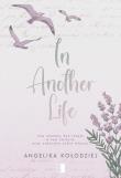 In Another Life. Autor: Angelika Kołodziej. Dadada.pl Okładka książki In Another Life