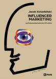 Influencer marketing. Autor: Jacek Kotarbiński. Dadada.pl Okładka książki Influencer marketing