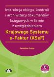 Instrukcja obiegu, kontroli i archiwizacji dokumentów księgowych w firmie z uwzględnieniem Krajowego. Autor: Jarosław Jurga. Dadada.pl Okładka książki Instrukcja obiegu, kontroli i archiwizacji dokumentów księgowych w firmie z uwzględnieniem Krajowego